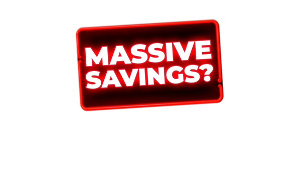 Red rectangular sign with 'MASSIVE SAVINGS?' text on a white background