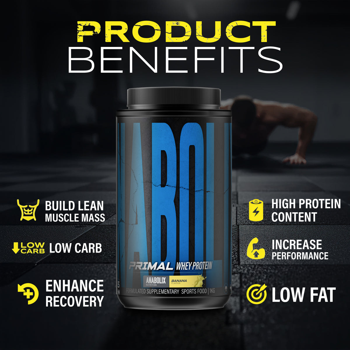 Primal whey protein by Anabolix banana flavour 1kg container highlighting high protein low carb and low fat formula